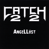 Catch 22 : AngelLüst